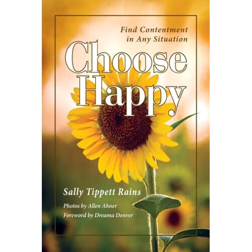 Choose Happy; Find Contentment In Any Situation