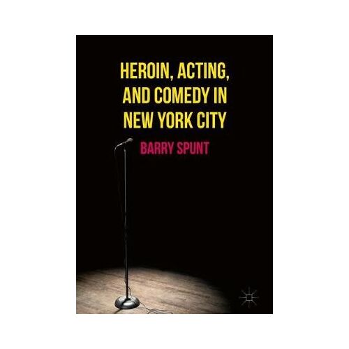 Heroin, Acting, And Comedy In New York City