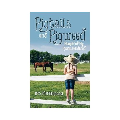 Pigtails And Pigweed