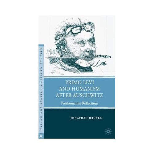 Primo Levi And Humanism After Auschwitz