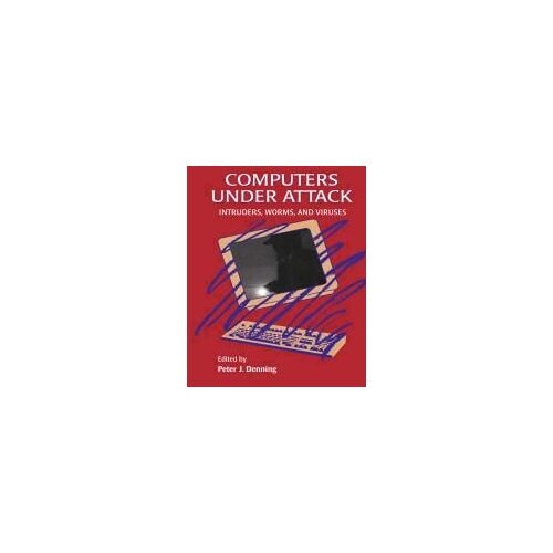 Computers Under Attack: Intruders, Worms And Viruses