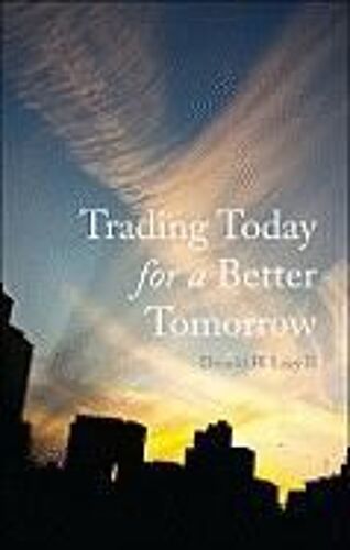 Trading Today For A Better Tomorrow