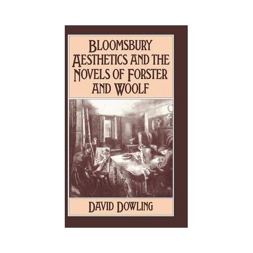 Bloomsbury Aesthetics And The Novels Of Forster And Woolf
