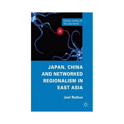 Japan, China And Networked Regionalism In East Asia