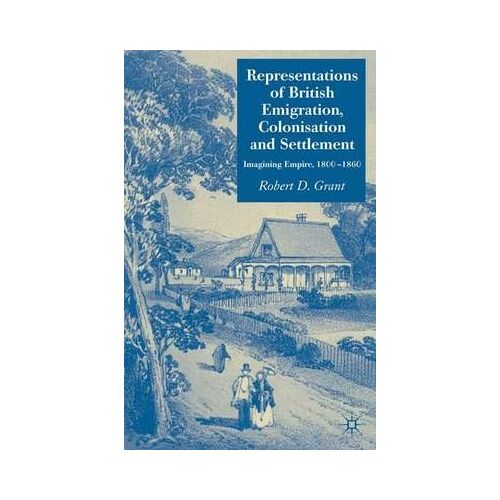 Representations Of British Emigration, Colonisation And Settlement