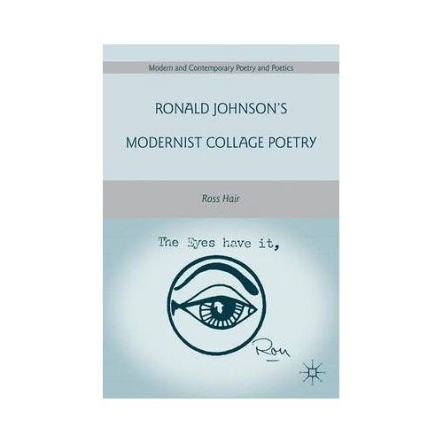 Ronald Johnson's Modernist Collage Poetry