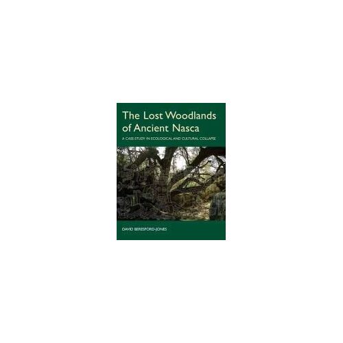 The Lost Woodlands Of Ancient Nasca