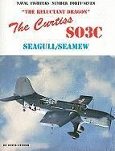 The Curtiss So3c Seagull/Seamew: The Reluctant Dragon