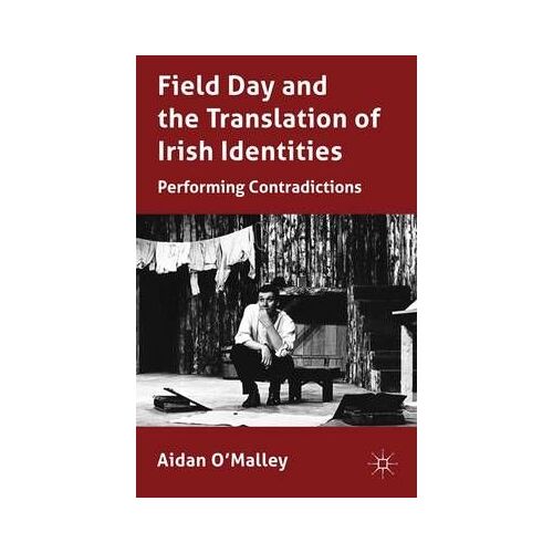 Field Day And The Translation Of Irish Identities