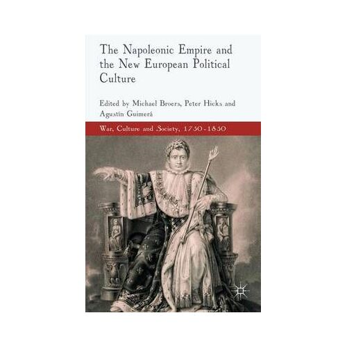 The Napoleonic Empire And The New European Political Culture