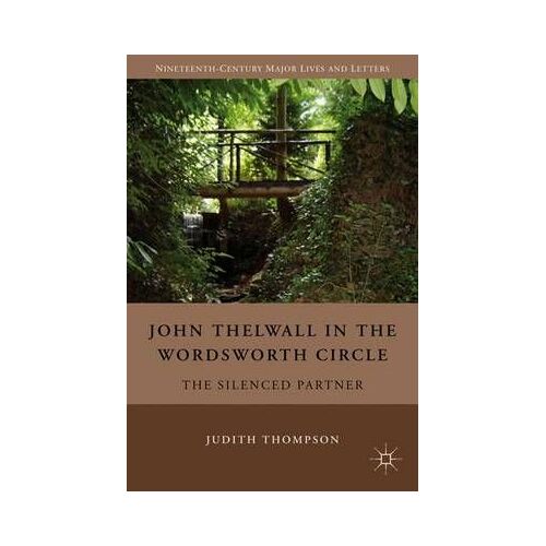 John Thelwall In The Wordsworth Circle