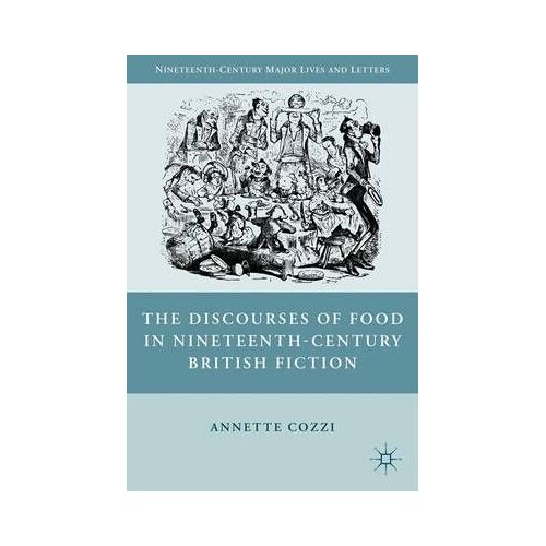 The Discourses Of Food In Nineteenth-Century British Fiction