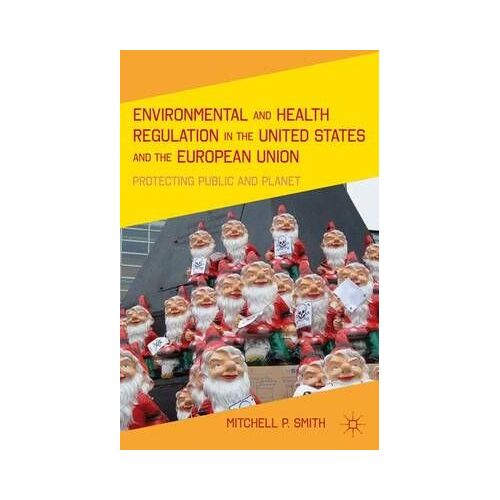 Environmental And Health Regulation In The United States And The European Union