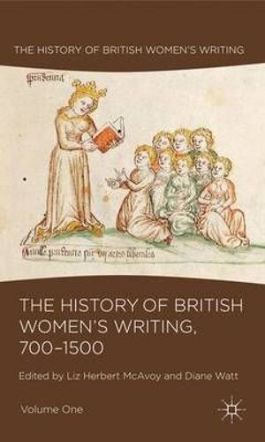 The History Of British Women's Writing, 700-1500, Volume One