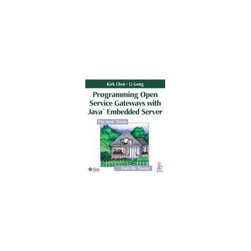 Programming Open Service Gateways With Java Embedded Server(Tm) Technology
