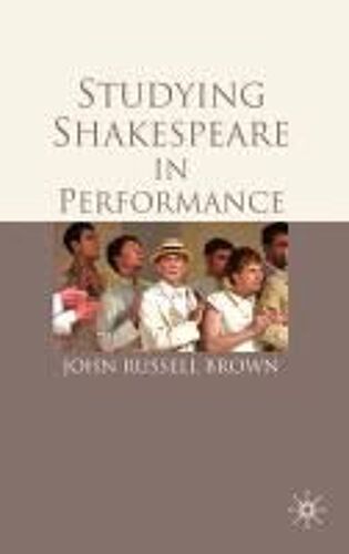 Studying Shakespeare In Performance