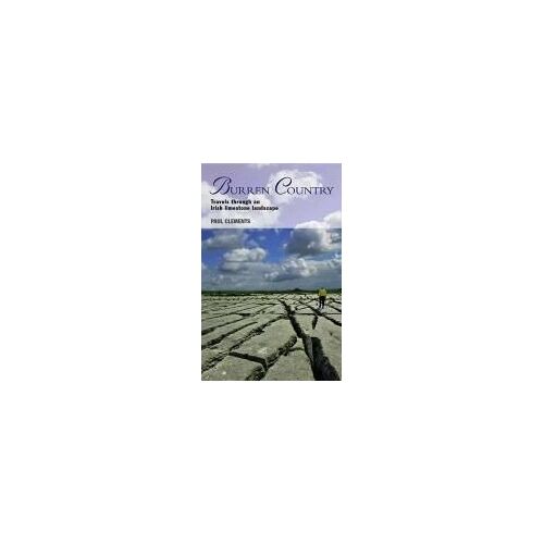 Burren Country: Travels Through An Irish Limestone Landscape