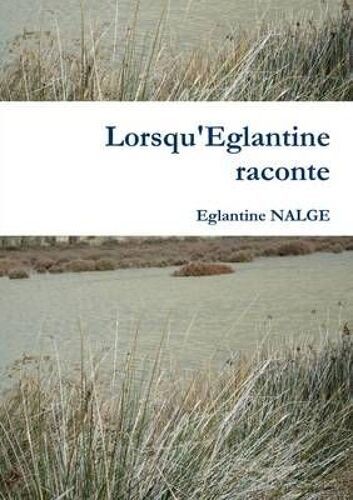 Lorsqu'eglantine Raconte