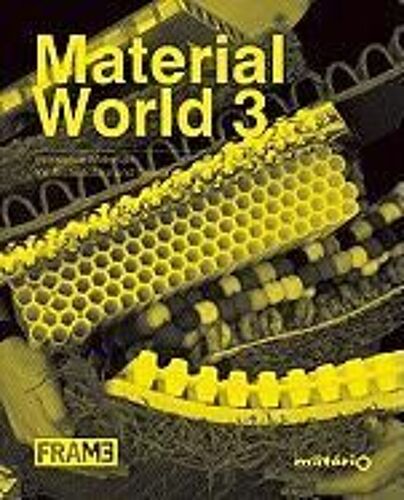 Material World 3: Innovative Materials For Architecture And Design