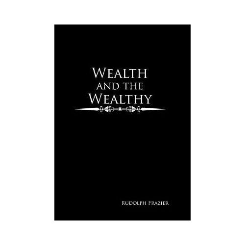 Wealth And The Wealthy