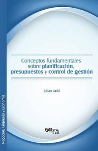 Conceptos Fundamentales Sobre Planificacion, Presupuestos Y Control De Gestion