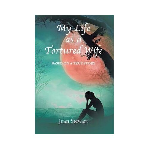 My Life As A Tortured Wife