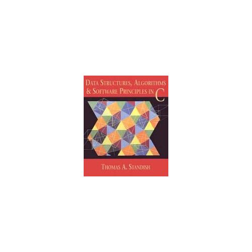 Data Structures, Algorithms, And Software Principles In C
