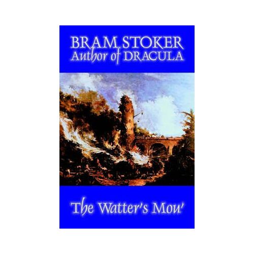 The Watter's Mou' By Bram Stoker, Fiction, Classics