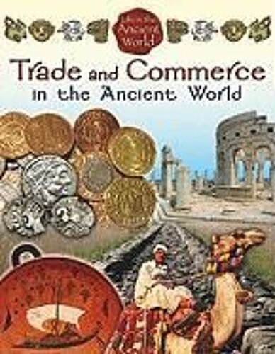 Trade And Commerce In The Ancient World