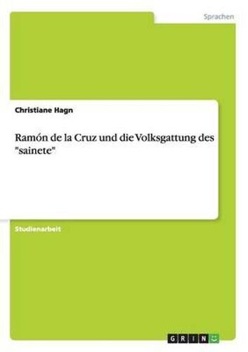 Ramón De La Cruz Und Die Volksgattung Des "Sainete