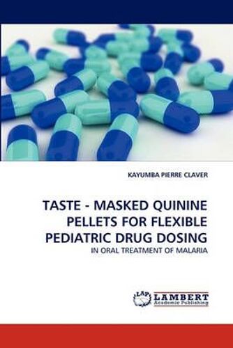 Taste - Masked Quinine Pellets For Flexible Pediatric Drug Dosing