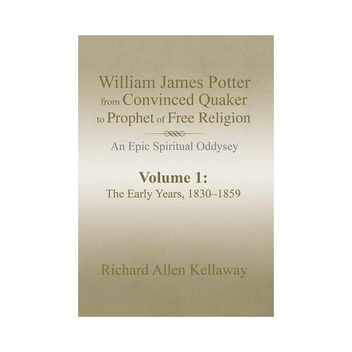 William James Potter From Convinced Quaker To Prophet Of Free Religion