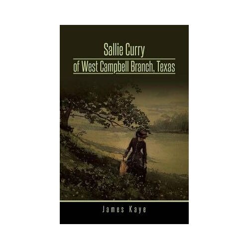 Sallie Curry Of West Campbell Branch, Texas