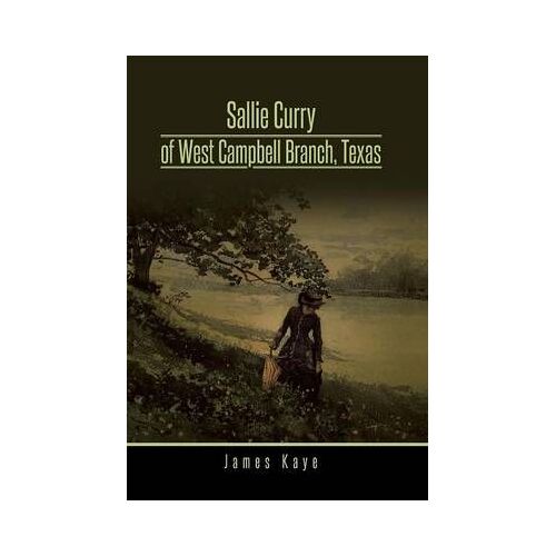 Sallie Curry Of West Campbell Branch, Texas