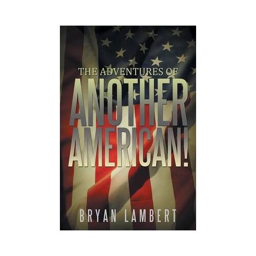 The Adventures Of Another American!