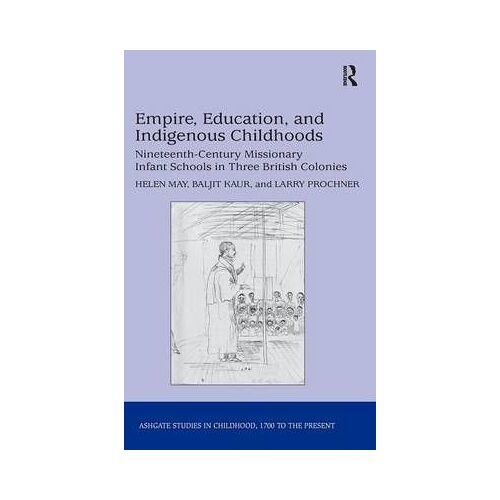 Empire, Education, And Indigenous Childhoods