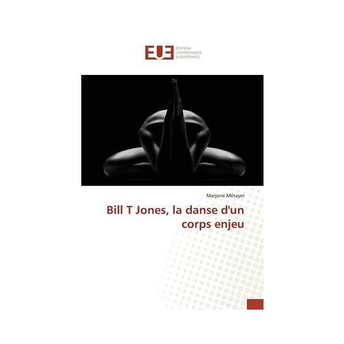 Bill T Jones, La Danse D'un Corps Enjeu