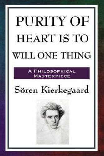 Purity Of Heart Is To Will One Thing