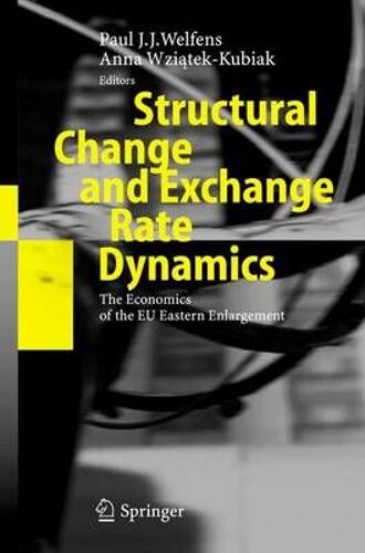Structural Change And Exchange Rate Dynamics : The Economics Of Eu Eastern Enlargement