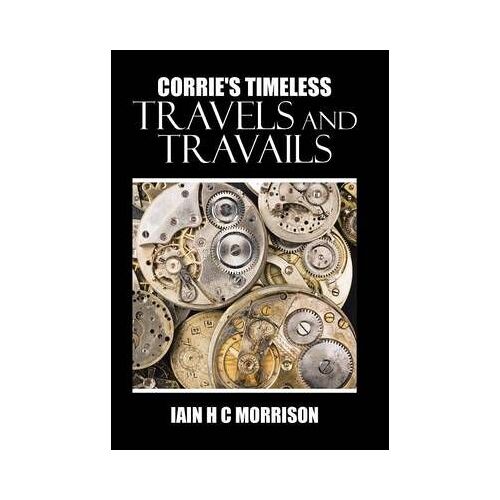 Corrie's Timeless Travels And Travails