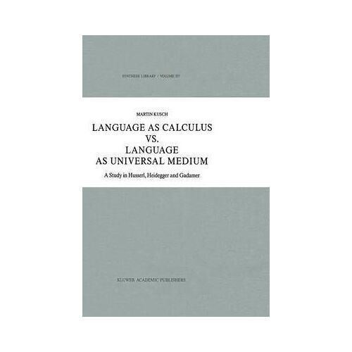 Language As Calculus Vs. Language As Universal Medium