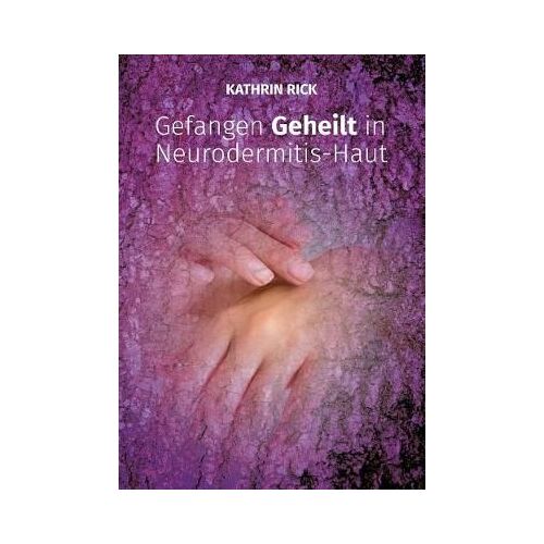 Gefangen Geheilt In Neurodermitis-Haut