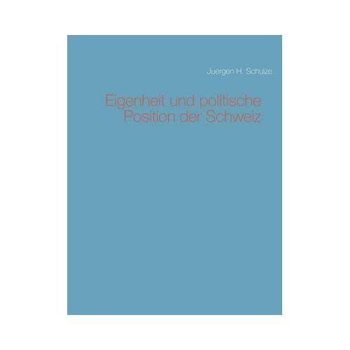 Eigenheit Und Politische Position Der Schweiz
