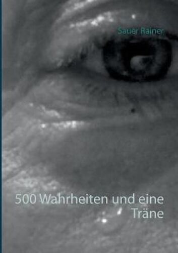 500 Wahrheiten Und Eine Träne