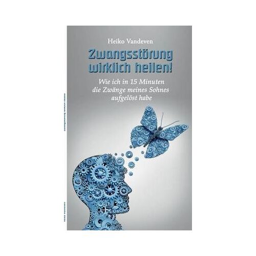 Zwangsstörung Wirklich Heilen!