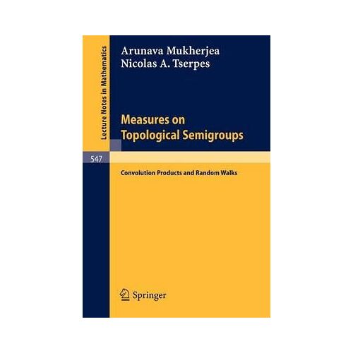 Measures On Topological Semigroups: Convolution Products And Random Walks