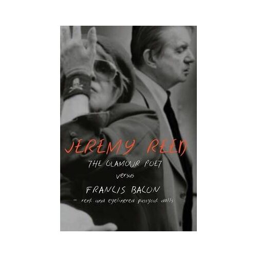 The Glamour Poet Vs. Francis Bacon, Rent And Eyelinered Pussycat Dolls