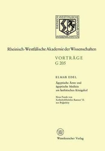 Ägyptische Ärzte Und Ägyptische Medizin Am Hethitischen Königshof. Neue Funde Von Keilschriftbriefen Ramses' Ii. Aus Bo¿Azköy