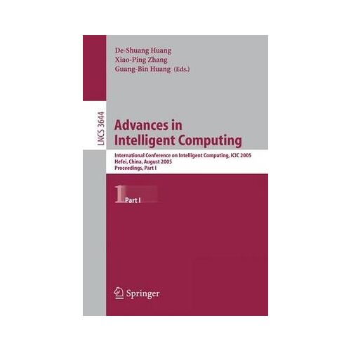 Advances In Intelligent Computing : International Conference On Intelligent Computing, Icic 2005, Hefei, China, August 23-26, 2005, Proceedings, Part I