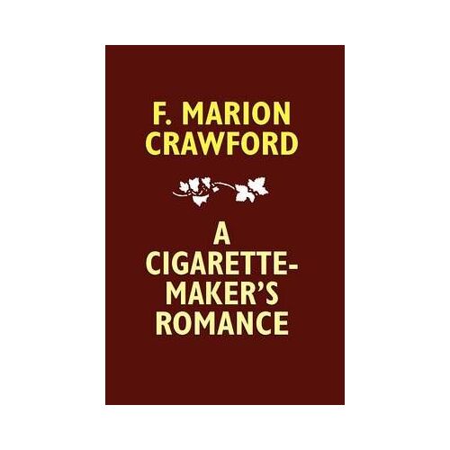A Cigarette-Maker's Romance
